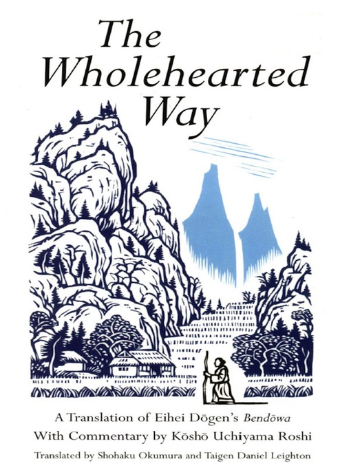 Title details for Wholehearted Way by Kosho Uchiyama Roshi - Available